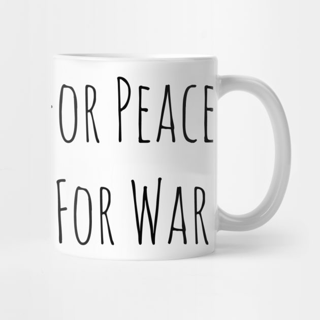 Stand Up For Peace, Sit Down For War by wanungara